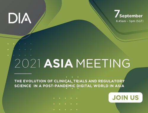 DIA Asia 2021- The evolution of clinical trials and regulatory science in a post-pandemic digital world in Asia