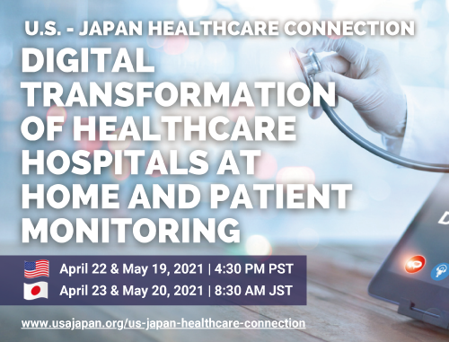 The Digital Transformation of Healthcare Hospitals at Home and Patient Monitoring Learnings for Japan and the US