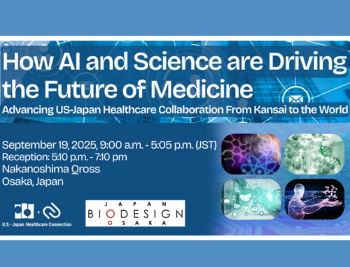 US-Japan Healthcare Connection Japan Week 2025 Conference: How AI and Science are Driving the Future of Medicine: Advancing US-Japan Healthcare Collaboration From Kansai to the World 日米の連携によるAIとサイエンスに基づいた未来医療の実践～ Osaka万博の風に乗って未来医療を関西から世界に届けよう
