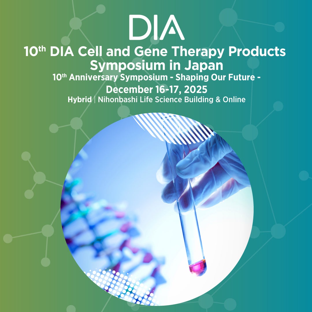 10th DIA Cell and Gene Therapy Products Symposium in Japan　10th Anniversary Symposium  - Shaping Our Future -