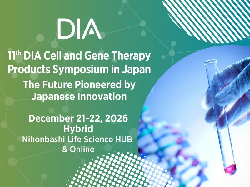 11th DIA Cell and Gene Therapy Products Symposium in Japan　The Future Pioneered by Japanese Innovation